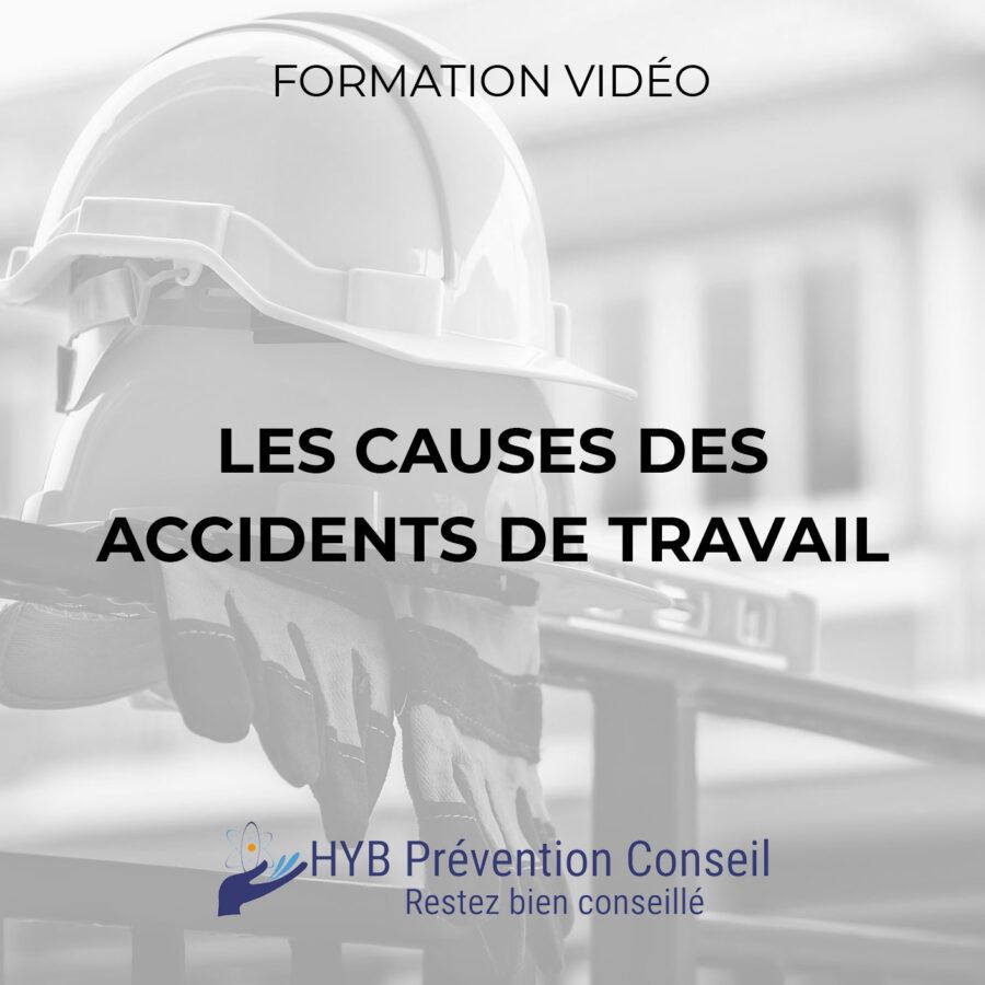 Les causes des accidents de travail HYB Prévention Conseil